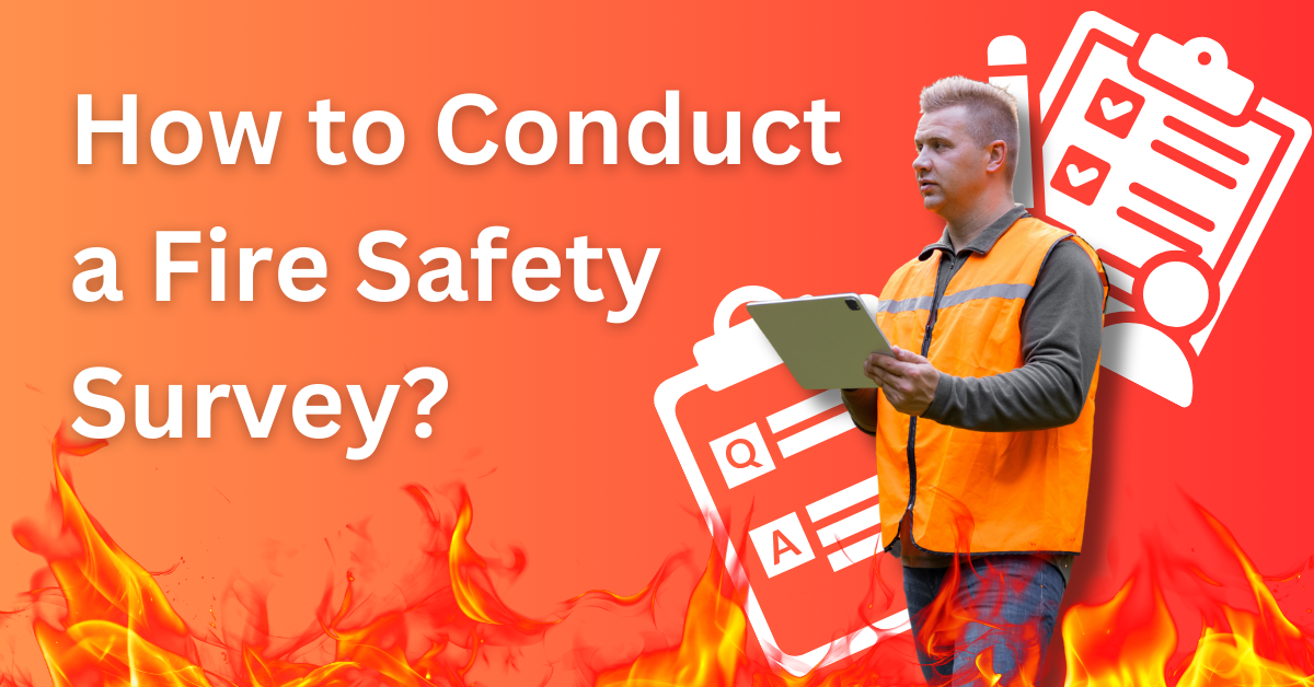How to Conduct a Fire Safety Survey